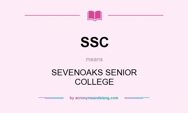 What does SSC mean? It stands for SEVENOAKS SENIOR COLLEGE