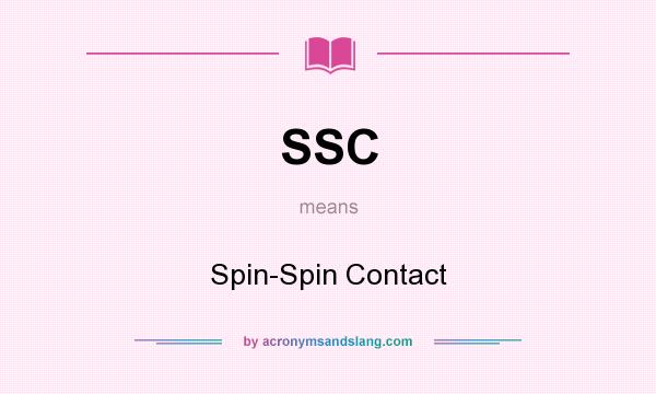 What does SSC mean? It stands for Spin-Spin Contact