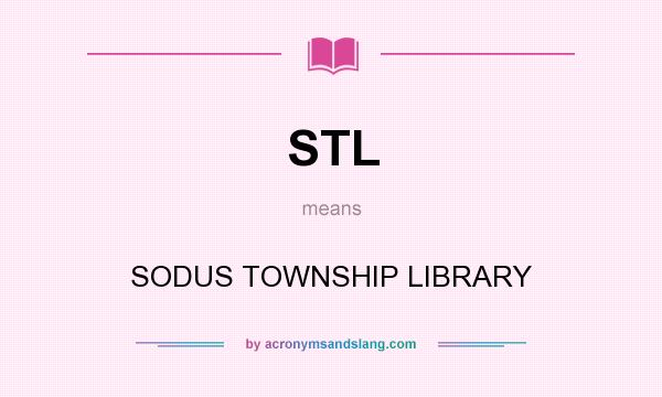 What does STL mean? It stands for SODUS TOWNSHIP LIBRARY