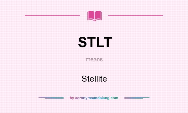 What does STLT mean? It stands for Stellite