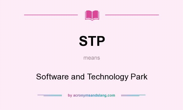 What does STP mean? It stands for Software and Technology Park