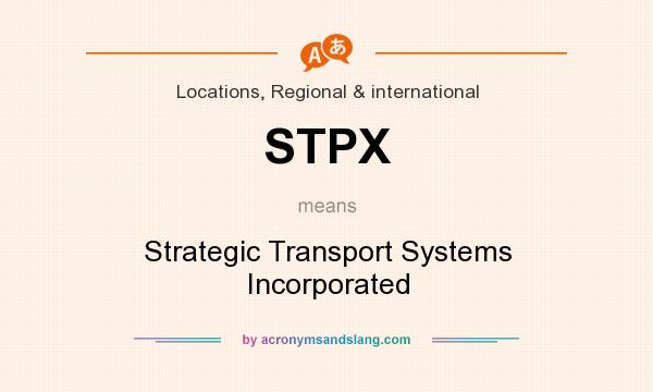 What does STPX mean? It stands for Strategic Transport Systems Incorporated