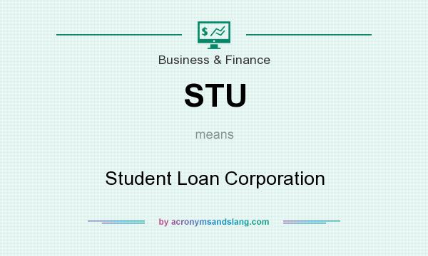 What does STU mean? It stands for Student Loan Corporation