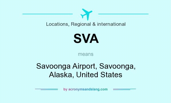 What does SVA mean? It stands for Savoonga Airport, Savoonga, Alaska, United States