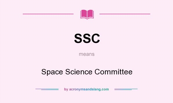 What does SSC mean? It stands for Space Science Committee