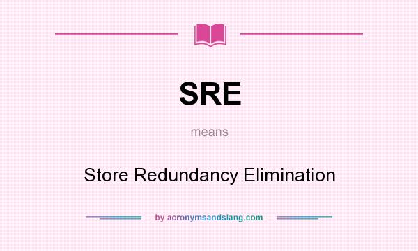 What does SRE mean? It stands for Store Redundancy Elimination
