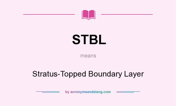 What does STBL mean? It stands for Stratus-Topped Boundary Layer