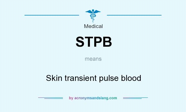 What does STPB mean? It stands for Skin transient pulse blood