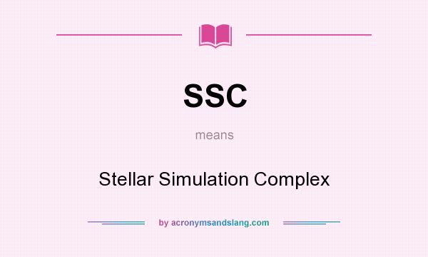 What does SSC mean? It stands for Stellar Simulation Complex