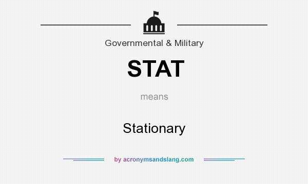 What does STAT mean? It stands for Stationary