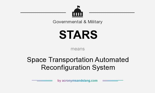 What does STARS mean? It stands for Space Transportation Automated Reconfiguration System
