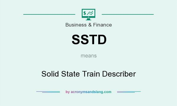 What does SSTD mean? It stands for Solid State Train Describer