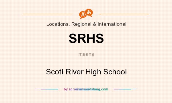 What does SRHS mean? It stands for Scott River High School