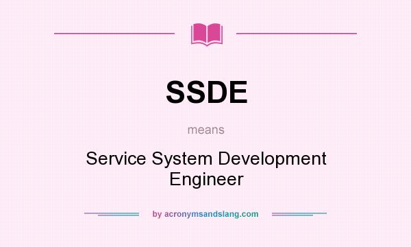 What does SSDE mean? It stands for Service System Development Engineer