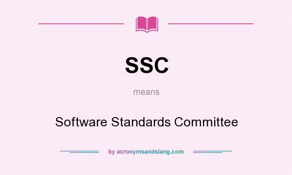 What does SSC mean? It stands for Software Standards Committee