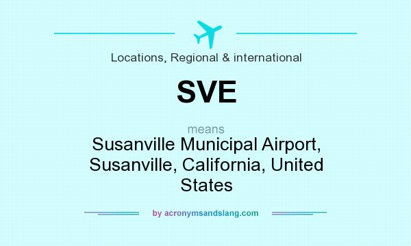 What does SVE mean? It stands for Susanville Municipal Airport, Susanville, California, United States