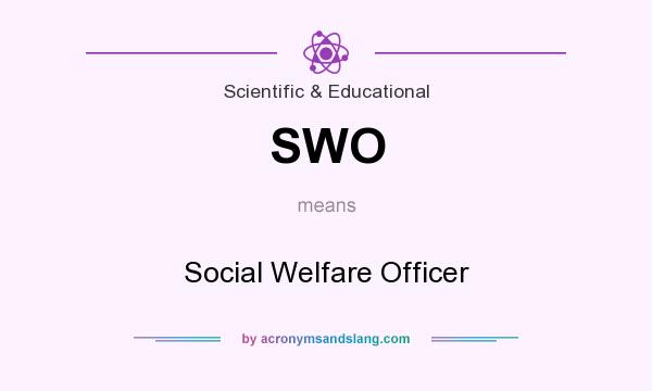 What does SWO mean? It stands for Social Welfare Officer