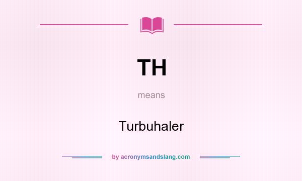 What does TH mean? It stands for Turbuhaler