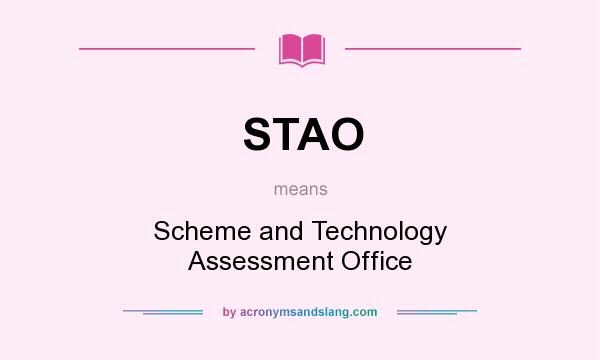 What does STAO mean? It stands for Scheme and Technology Assessment Office