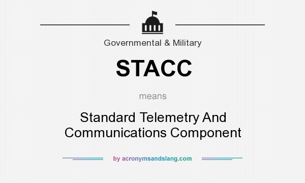 What does STACC mean? It stands for Standard Telemetry And Communications Component
