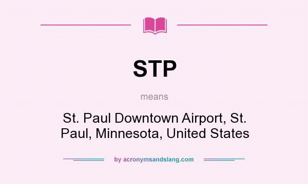 What does STP mean? It stands for St. Paul Downtown Airport, St. Paul, Minnesota, United States
