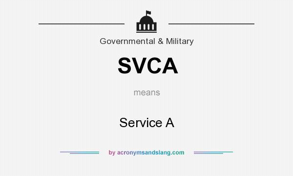 What does SVCA mean? It stands for Service A