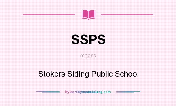 What does SSPS mean? It stands for Stokers Siding Public School