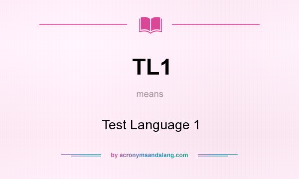 What does TL1 mean? It stands for Test Language 1