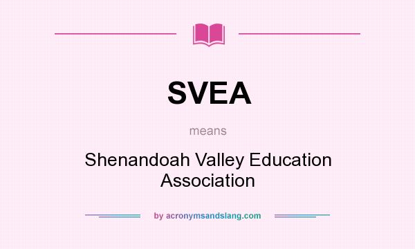 What does SVEA mean? It stands for Shenandoah Valley Education Association