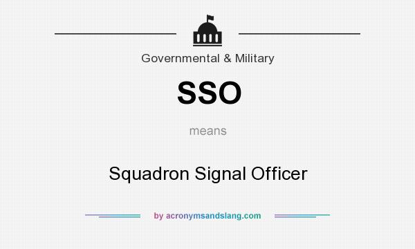What does SSO mean? It stands for Squadron Signal Officer
