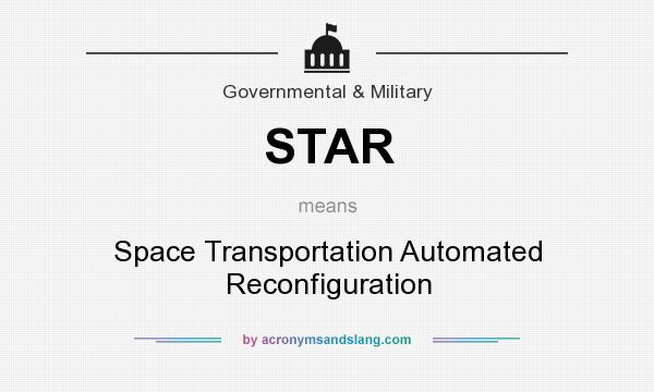 What does STAR mean? It stands for Space Transportation Automated Reconfiguration