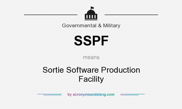 What does SSPF mean? It stands for Sortie Software Production Facility