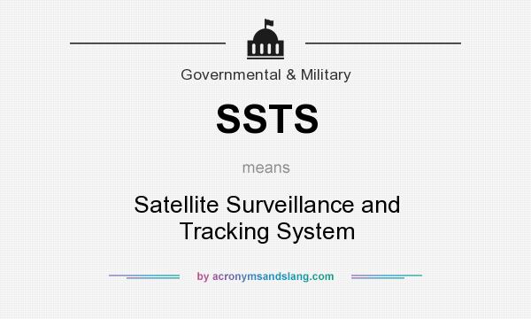What does SSTS mean? It stands for Satellite Surveillance and Tracking System