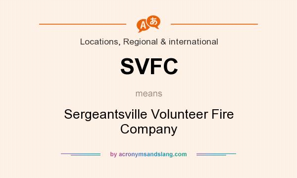 What does SVFC mean? It stands for Sergeantsville Volunteer Fire Company