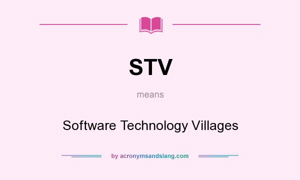 What does STV mean? It stands for Software Technology Villages