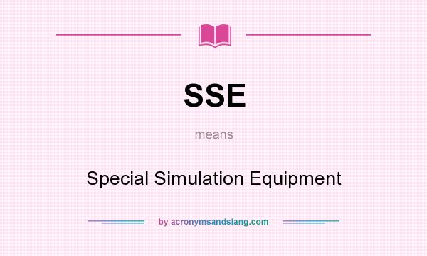 What does SSE mean? It stands for Special Simulation Equipment