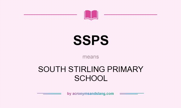 What does SSPS mean? It stands for SOUTH STIRLING PRIMARY SCHOOL