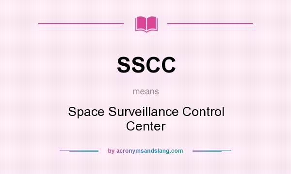 What does SSCC mean? It stands for Space Surveillance Control Center