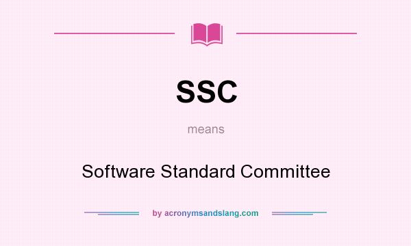 What does SSC mean? It stands for Software Standard Committee