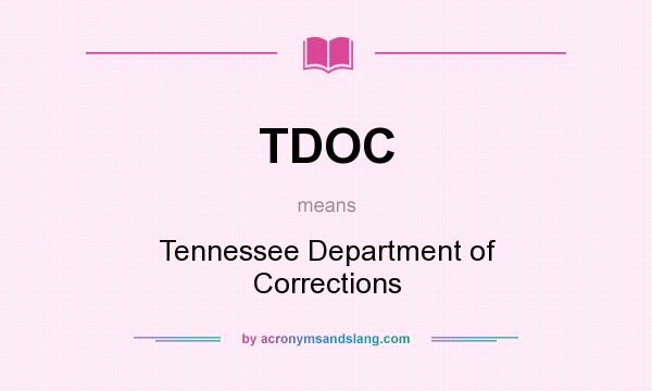 What does TDOC mean? It stands for Tennessee Department of Corrections
