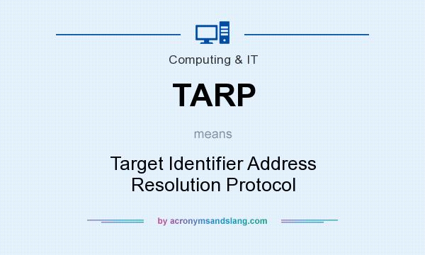 What does TARP mean? It stands for Target Identifier Address Resolution Protocol