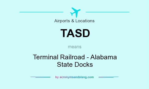 What does TASD mean? It stands for Terminal Railroad - Alabama State Docks