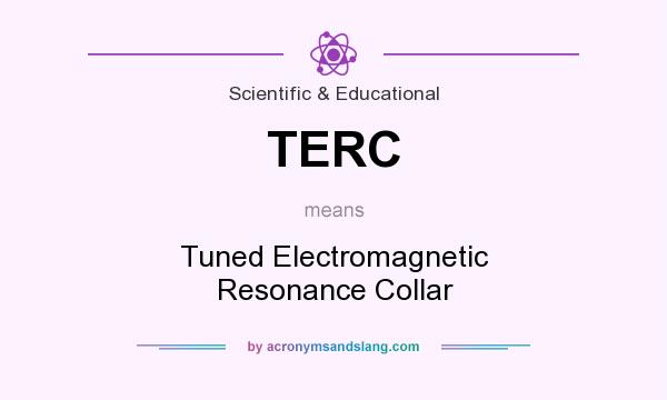 What does TERC mean? It stands for Tuned Electromagnetic Resonance Collar