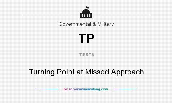 What does TP mean? It stands for Turning Point at Missed Approach