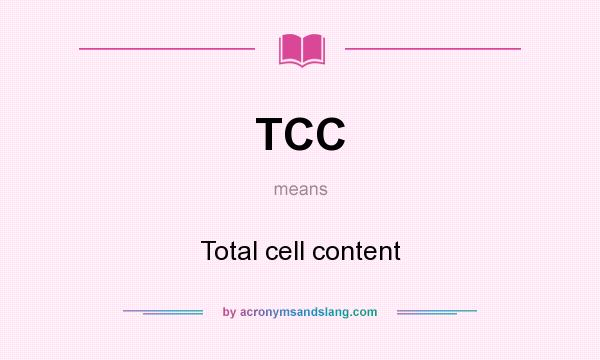 What does TCC mean? It stands for Total cell content