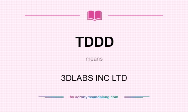 What does TDDD mean? It stands for 3DLABS INC LTD