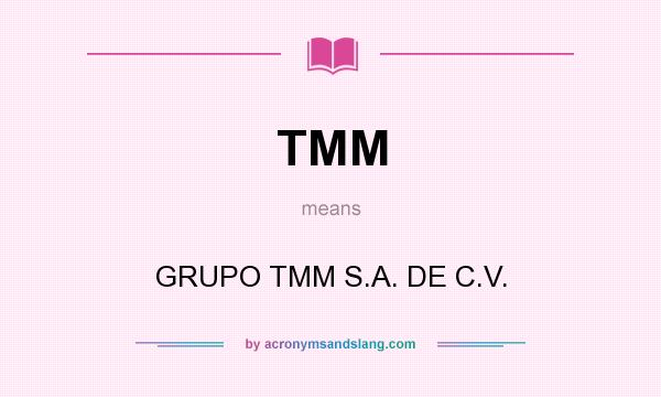 What does TMM mean? It stands for GRUPO TMM S.A. DE C.V.