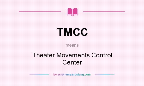 What does TMCC mean? It stands for Theater Movements Control Center
