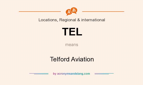 What does TEL mean? It stands for Telford Aviation