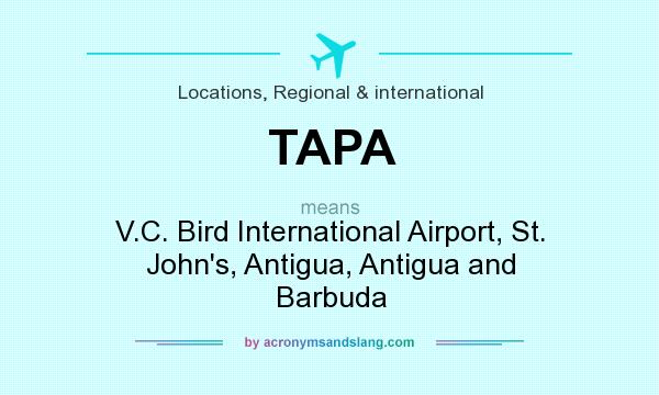 What does TAPA mean? It stands for V.C. Bird International Airport, St. John`s, Antigua, Antigua and Barbuda